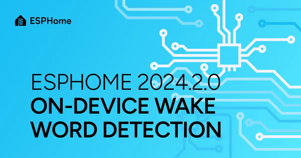 ESPHome 2024.2.0: On-device wake word detection