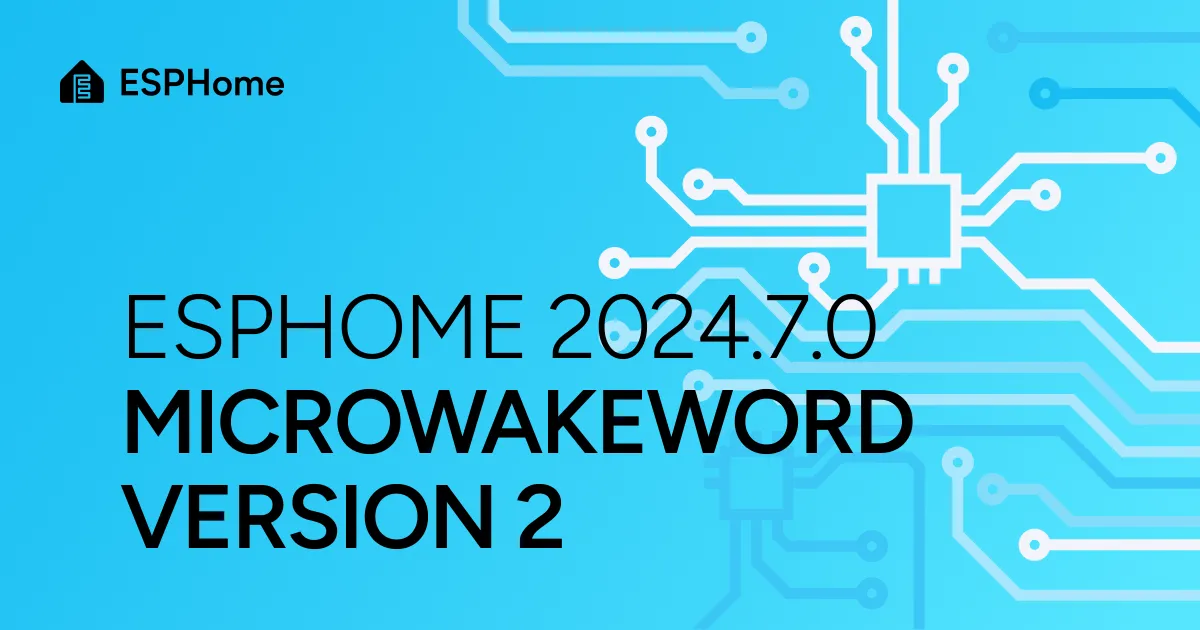 ESPHome 2024.7.0: microWakeWord version 2