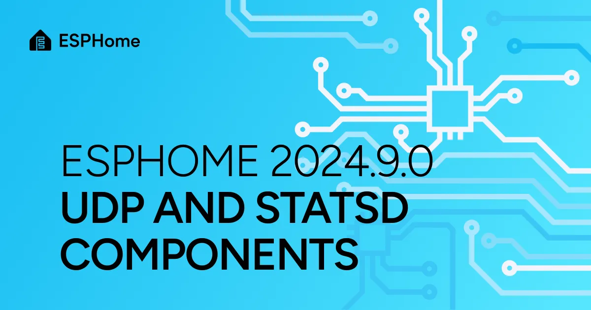 ESPHome 2024.9.0: UDP and StatsD components